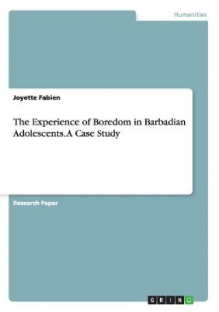 Experience of Boredom in Barbadian Adolescents. A Case Study