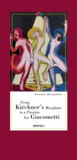 From Kirchner's Morphine to a Passion for Giacometti