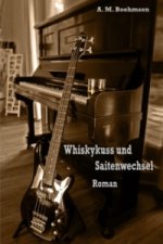 Whiskykuss und Saitenwechsel