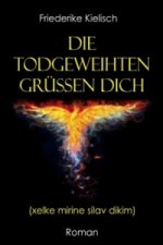 Die Todgeweihten grüßen dich