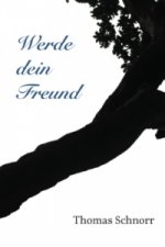 Werde dein Freund