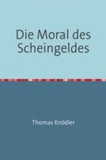 Die Moral des Scheingeldes
