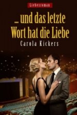 ... und das letzte Wort hat die Liebe