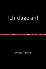 Louisa Timms Bücher / Ich klage an!