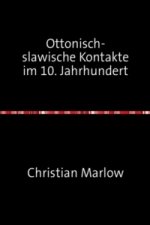 Ottonisch-slawische Kontakte im 10. Jahrhundert