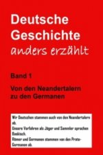 Deutsche Geschichte - anders erzählt 1