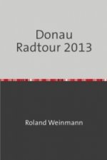 Donau Radtour 2013