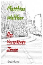 Der verspätete Zeuge