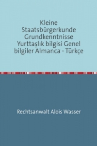 Kleine Staatsbürgerkunde Grundkenntnisse Yurttasl_k bilgisi Genel bilgiler Almanca - Türkçe