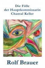 Die Fälle der Hauptkommissarin Chantal Keller