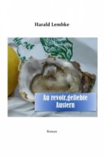 Au revoir, geliebte Austern