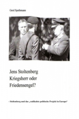 Jens Stoltenberg Friedensengel oder Kriegsherr?