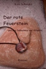 Der rote Feuerstein und das Geheimnis von Atlantis