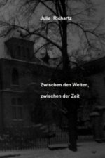 Zwischen den Welten, zwischen der Zeit