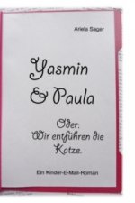 Yasmin & Paula. Oder: Wir entführen die Katze.