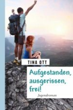 Aufgestanden, ausgerissen, frei!