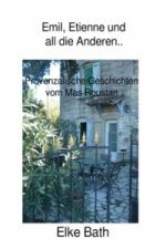 Émile, Étienne und all die Anderen.. Provenzalische Geschichten vom Mas Roustan