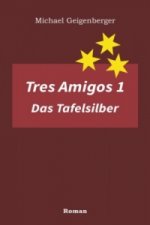 Tres Amigos 1 - Das Tafelsilber