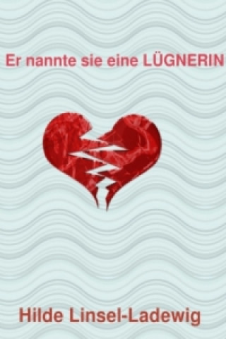 Er nannte sie eine LÜGNERIN