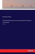 geschichtliche Literatur uber die roemische Kaiserzeit bis Theodosius I und ihre Quellen