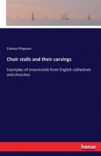 Choir stalls and their carvings