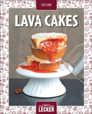 Einfach lecker: Lava Cakes