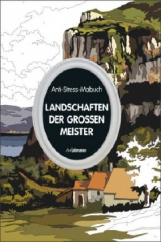 Anti-Stress-Malbuch: Landschaften der großen Meister