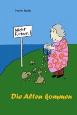 Die Alten kommen