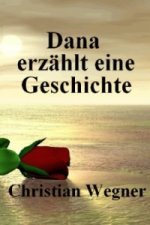 Dana erzählt eine Geschichte