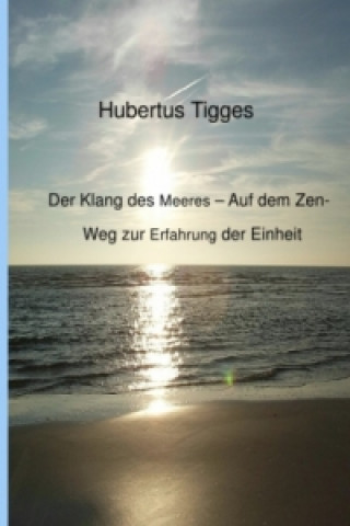 Der Klang des Meeres - Auf dem Zen-Weg zur Erfahrung der Einheit