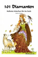 101 Diamanten - Heilende Märchen für die Seele