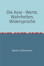 Die Asse - Werte, Wahrheiten, Widersprüche