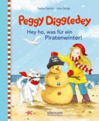 Peggy Diggledey - Hey ho, was für ein Piratenwinter!