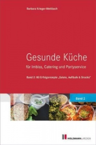 Gesunde Küche für Imbiss, Catering und Partyservice. Bd.2