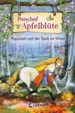 Ponyhof Apfelblüte (Band 8) - Rapunzel und der Spuk im Wald