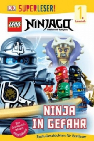 SUPERLESER! LEGO® NINJAGO®. Ninja in Gefahr