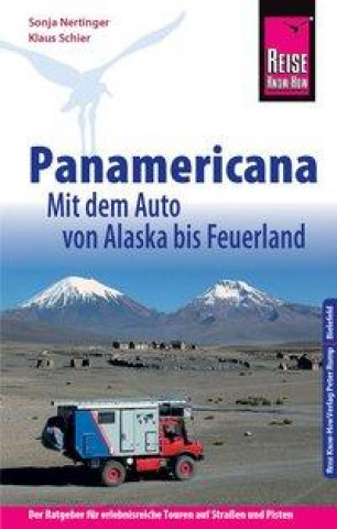 Reise Know-How Reiseführer Panamericana: Mit dem Auto von Alaska bis Feuerland