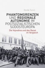 Phantomgrenzen und regionale Autonomie im postsozialistischen Südosteuropa