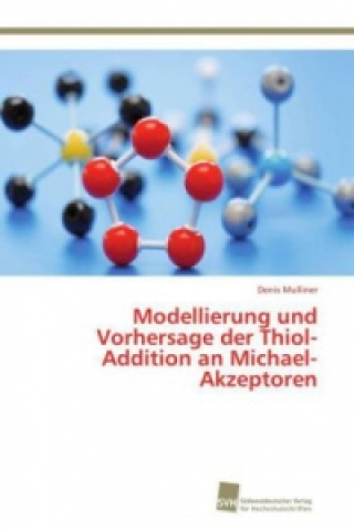 Modellierung und Vorhersage der Thiol-Addition an Michael-Akzeptoren