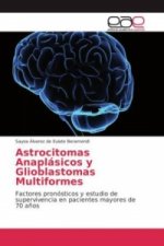 Astrocitomas Anaplásicos y Glioblastomas Multiformes