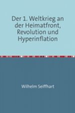 Der 1. Weltkrieg an der Heimatfront,Revolution und Hyperinflation