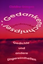 Gedankenschnipsel` - Gedichte und andere Ungereimtheiten