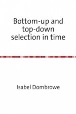 Bottom-up and top-down selection in time
