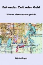 Entweder Zeit oder Geld