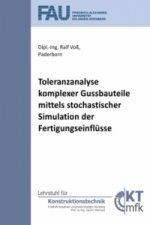 Toleranzanalyse komplexer Gussbauteile mittels stochastischer Simulation der Fertigungseinflüsse