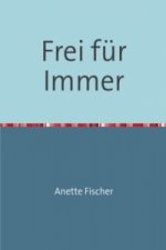 Frei für Immer
