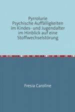 Pyrrolurie Psychische Auffälligkeiten im Kindes- und Jugendalter im Hinblick auf eine Stoffwechselstörung