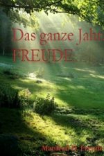 Das ganze Jahr. FREUDE