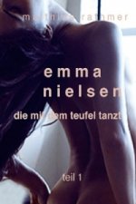 Emma Nielsen - Die mit dem Teufel tanzt - Teil 1