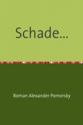 Schade...